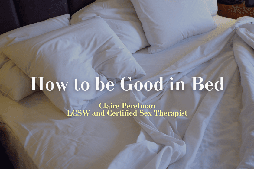 How to be Good in Bed