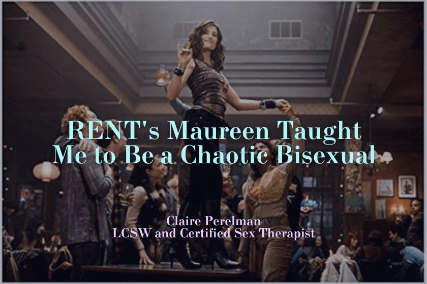 RENT's Maureen Taught Me to Be a Chaotic Bisexual