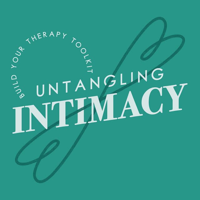 Untangling Intimacy: Build Your Therapy Toolkit podcast cover